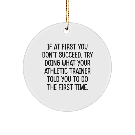 Funny Athletic Trainer Gifts, Circle Ornament for Men or Women, Inspirational Quotes for Friends or Family, Christmas Unique Gifts from Men to Athletic Trainers - Image 1