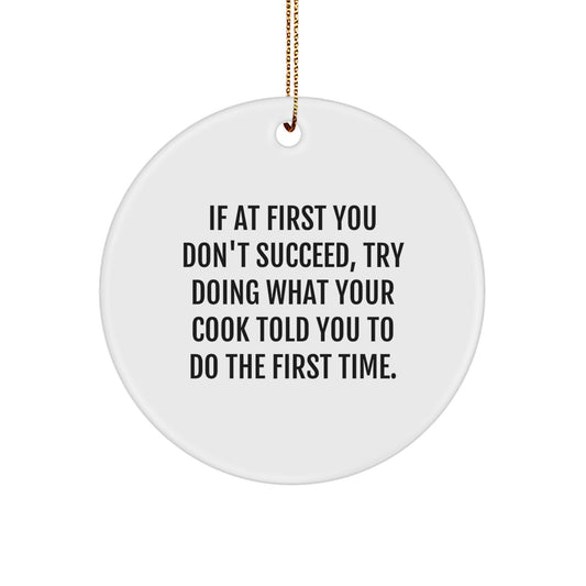 Funny Cook Quotes Circle Ornament, Gifts from Friends for Men, Women, or Family, Christmas Unique Gifts - Image 1