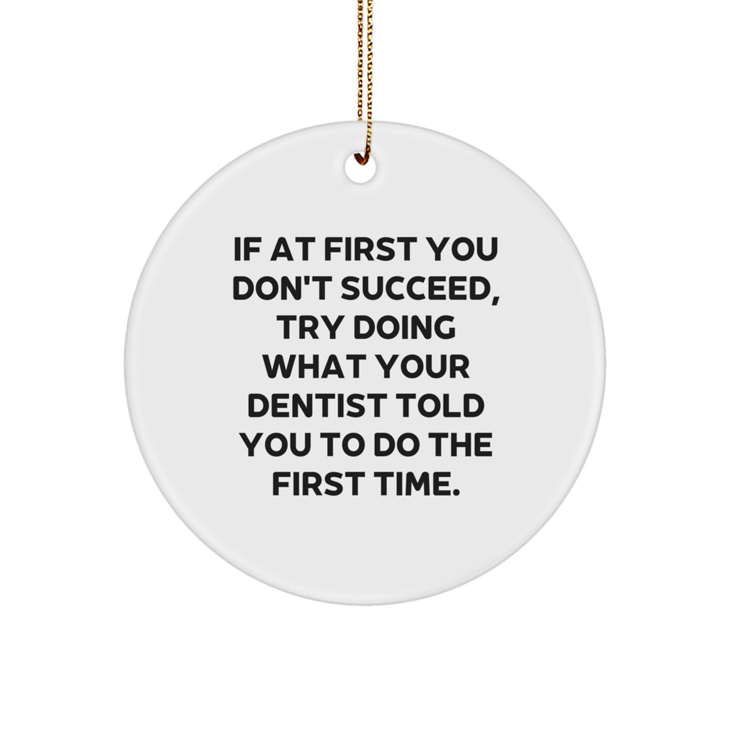 Funny Dentist Gifts from Men, Women, and Kids - White Circle Ornament, Christmas Unique Gifts for Dentist - Image 1