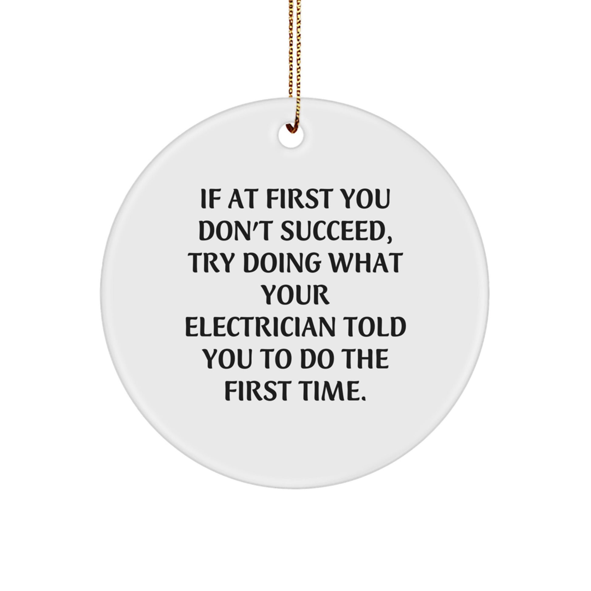 Funny Electrician Gifts, Circle Ornament with Inspirational Quote, Gifts from Men to Electrician Friends, Unique Christmas Unique Gifts for Electrician Family - Image 1