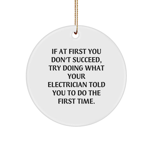 Funny Electrician Gifts, Circle Ornament with Inspirational Quote, Gifts from Men to Electrician Friends, Unique Christmas Unique Gifts for Electrician Family - Image 1