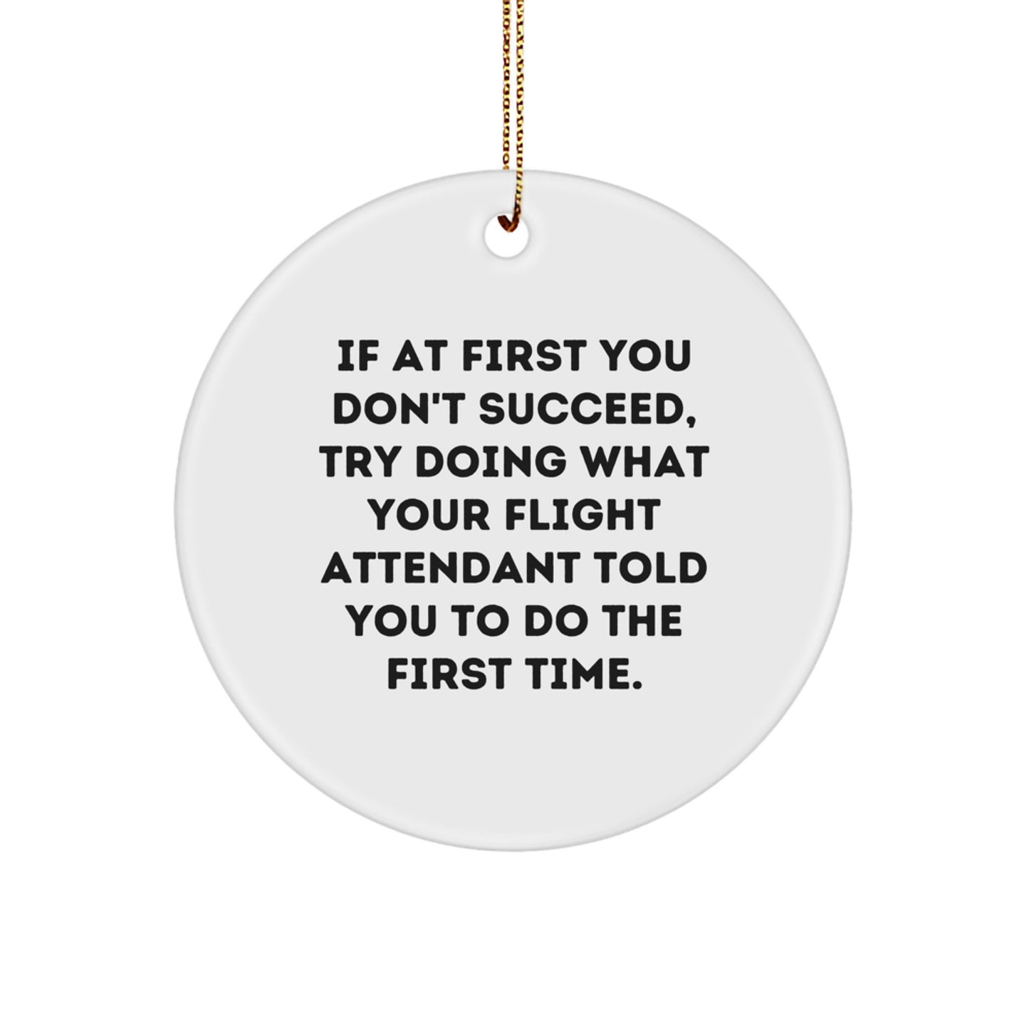 Funny Flight Attendant Quotes Gifts from Men, Flight Attendant Humor Circle Ornament, Christmas Unique Gifts for Flight Attendant Friends - Image 1