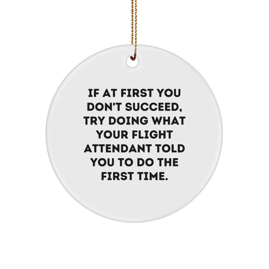 Funny Flight Attendant Quotes Gifts from Men, Flight Attendant Humor Circle Ornament, Christmas Unique Gifts for Flight Attendant Friends - Image 1