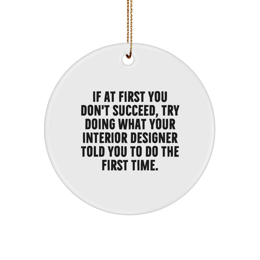 Funny Interior Designer Gifts from Men for Friends - Christmas Unique Circle Ornament with Quote - Gifts for Interior Designer - Image 1