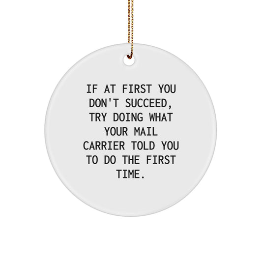 Funny Mail Carrier Gifts from Friends for Christmas Unique Ornament Circle Shaper with Inspirational Quote, White Color, Durable MDF Material, Gold Cord, Easy Hanging - Image 1