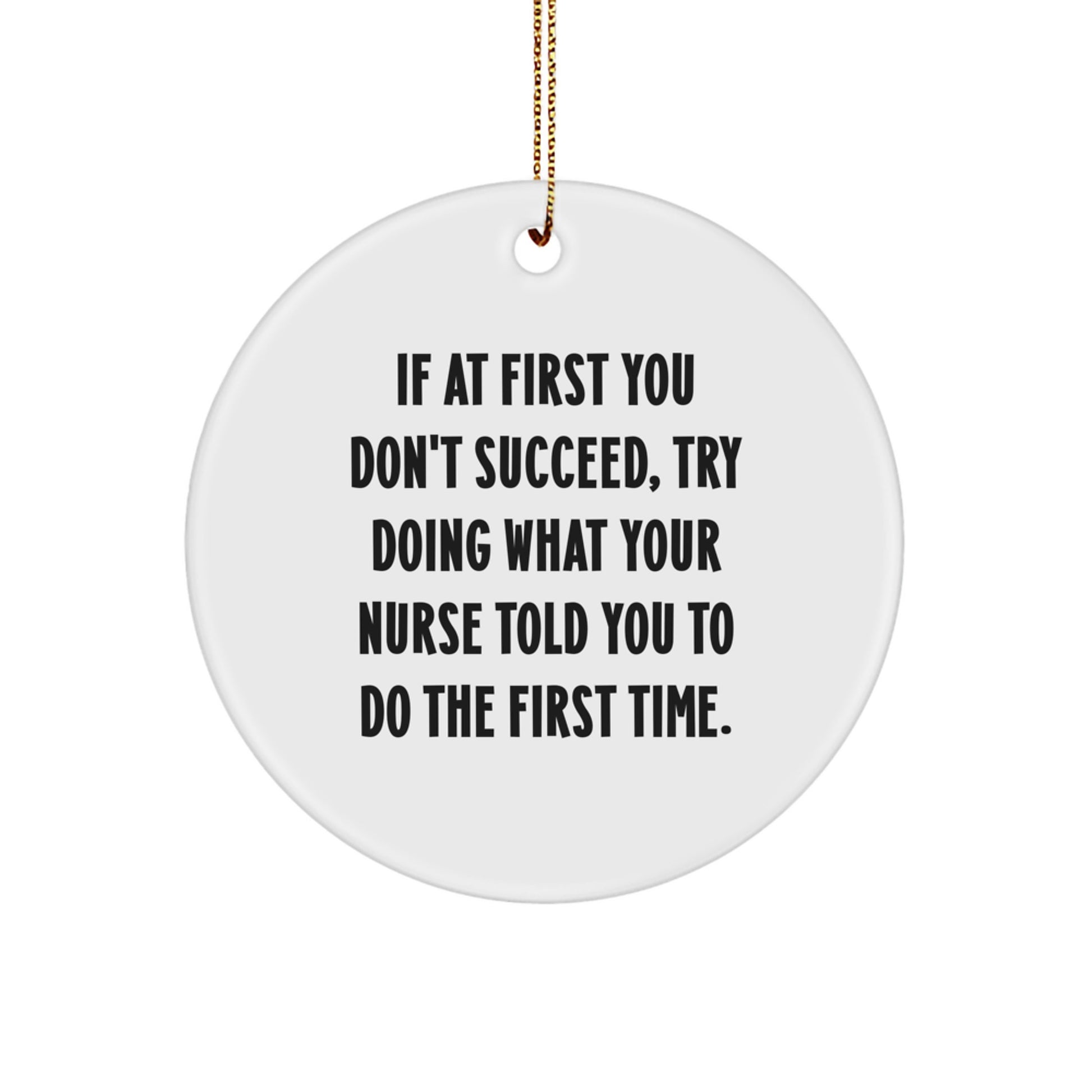 Nurse Gifts for Christmas - Funny Circle Ornament with Quote - Gifts from Friends for Nurse - Image 1