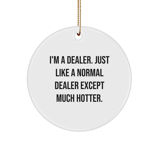 Funny Dealer Christmas Circle Ornament Gifts for Friends and Family from Men - Image 1