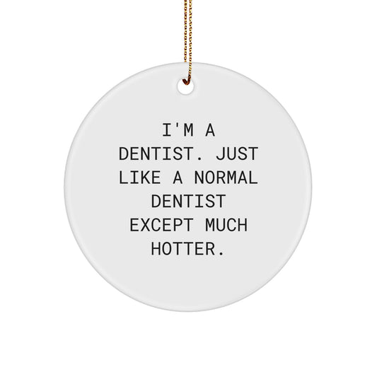 Dental Humor Gifts from Friends, Family, or Coworkers for Dentists, Funny Circle Ornament Christmas Unique Gifts - Image 1