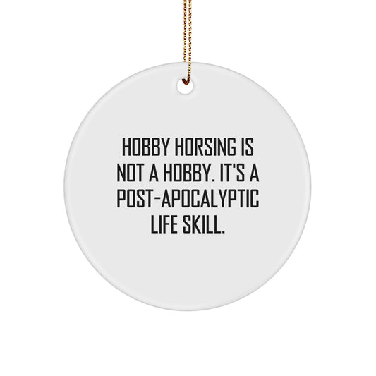 Hobby Horsing Christmas Unique Gifts from Friends, Unique Circle Ornament, Funny Hobby Horsing Post-apocalyptic Life Skill - Image 1