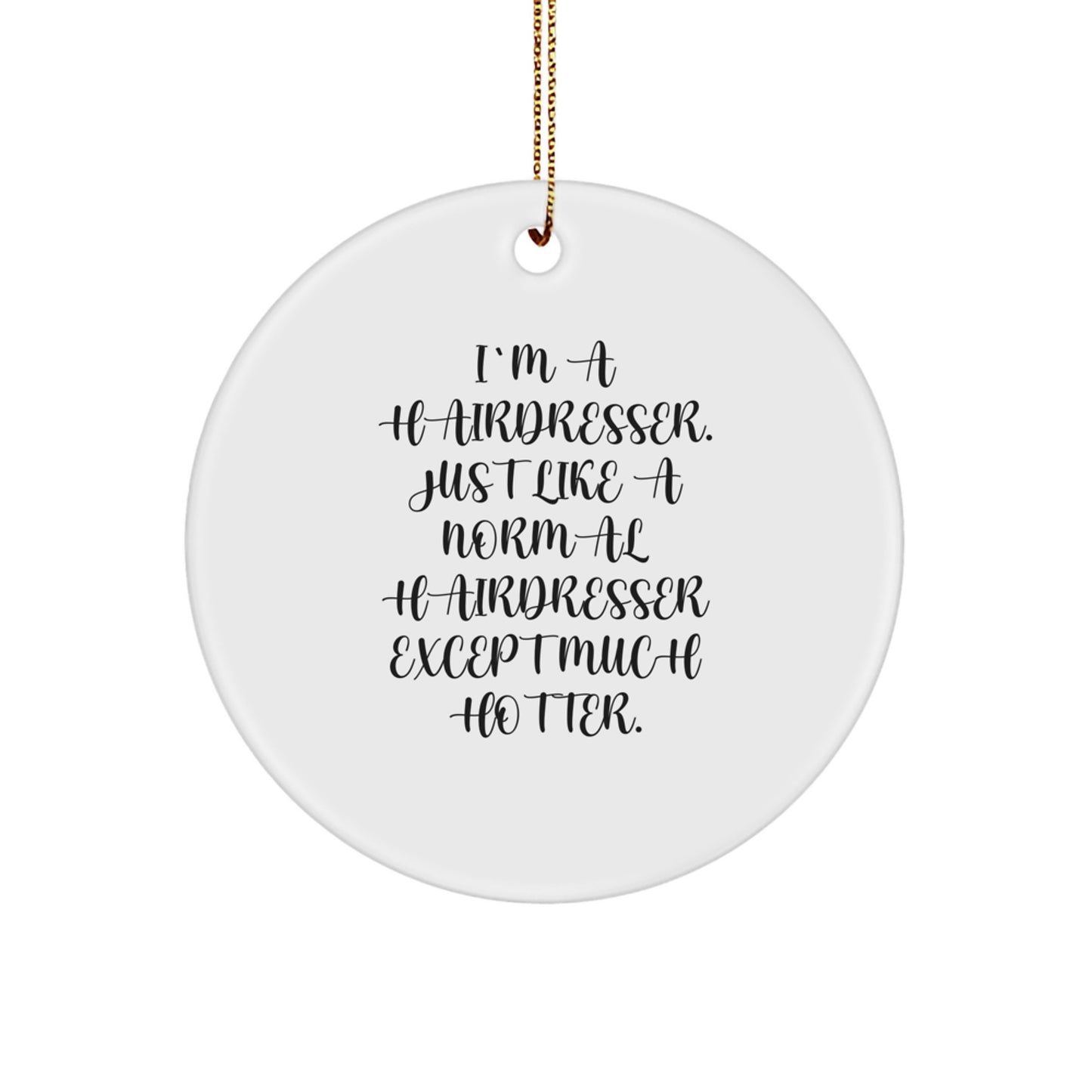 Funny Hairdresser Gifts from Friends for Women - Hairdresser Christmas Unique Ornaments, Circle Ornament, Hotter Hairdresser Quote - Image 1
