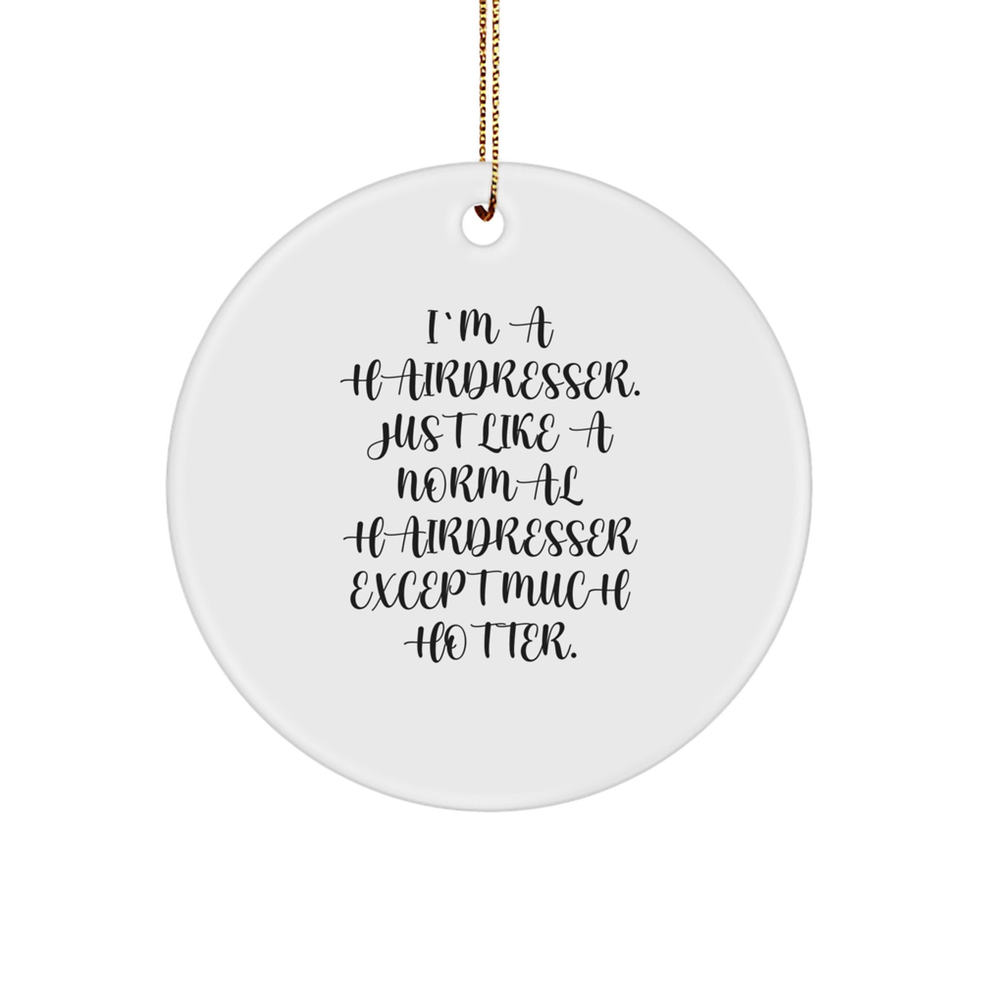 Funny Hairdresser Gifts from Friends for Women - Hairdresser Christmas Unique Ornaments, Circle Ornament, Hotter Hairdresser Quote - Image 1