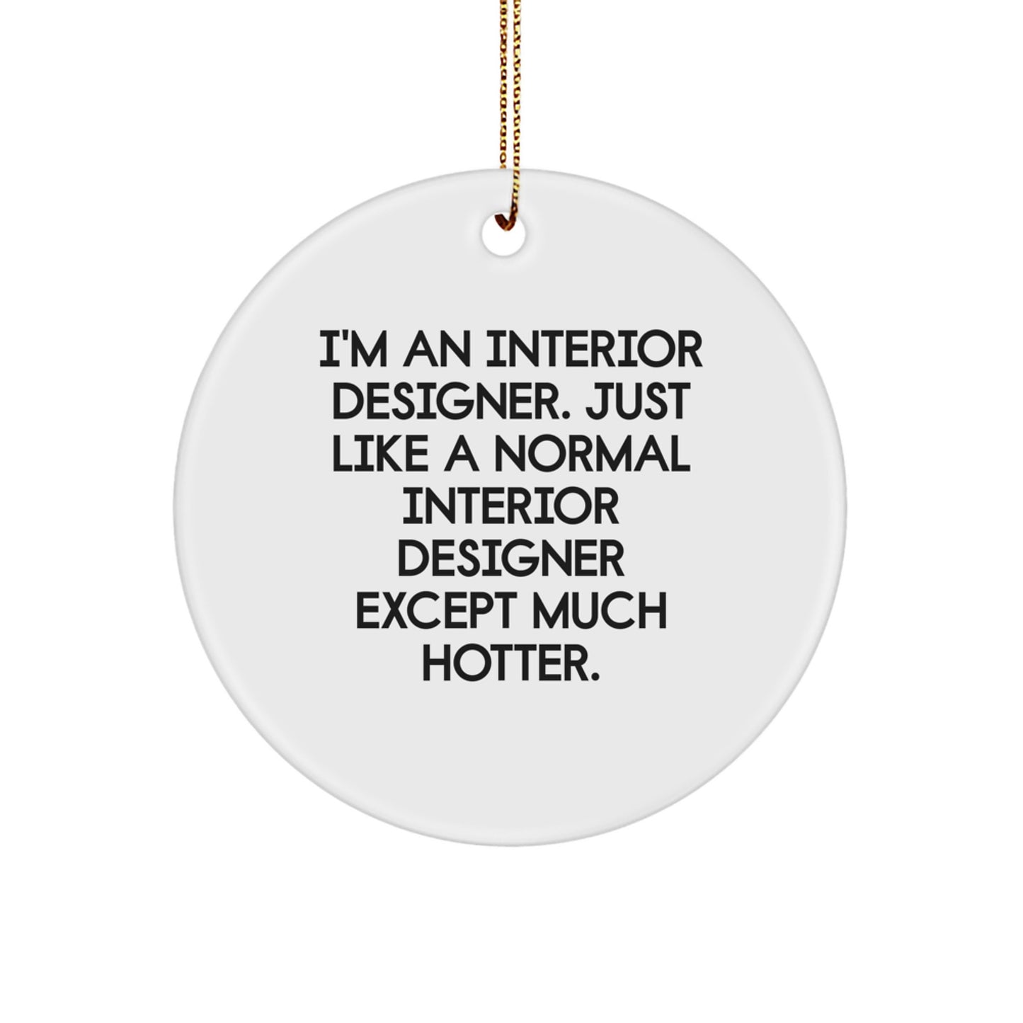 Interior Designer Christmas Circle Ornament Gifts from Friends, Funny Quotes for Interior Designer, Christmas Unique Gifts for Interior Designer - Image 1