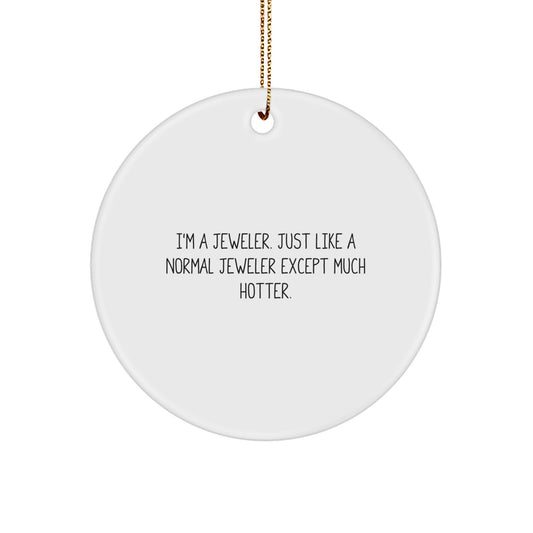 Jeweler Gifts from Friends - Funny Circle Ornament for Christmas Unique Gifts - Image 1