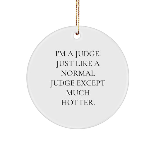 Funny Judge Circle Ornament Gifts for Him, Unique Personalized Judge Present from Friends, Family, or Men on Christmas - Image 1