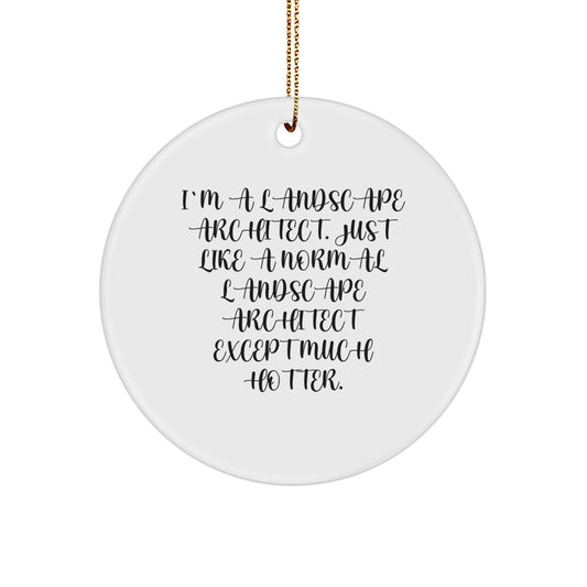 Funny Landscape Architect Circle Ornament Gifts from Friends, Unique Christmas Decorations for Landscape Architects, Men, Women - Image 1