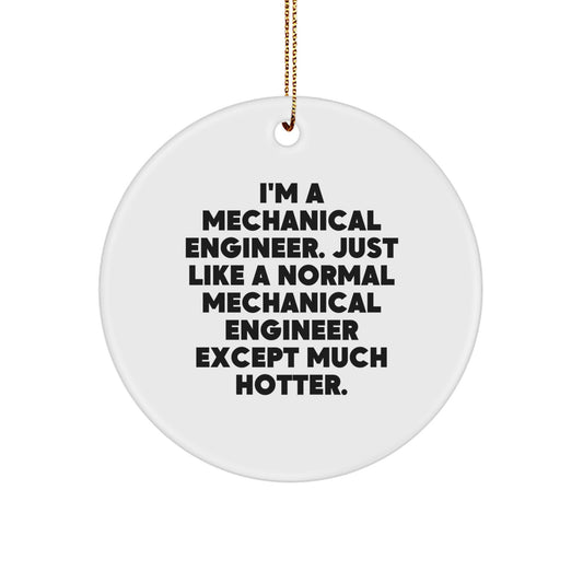 Funny Mechanical Engineer Gifts from Friends for Men - I'm A Mechanical Engineer Circle Ornament, White, Christmas Unique Decorations - Image 1