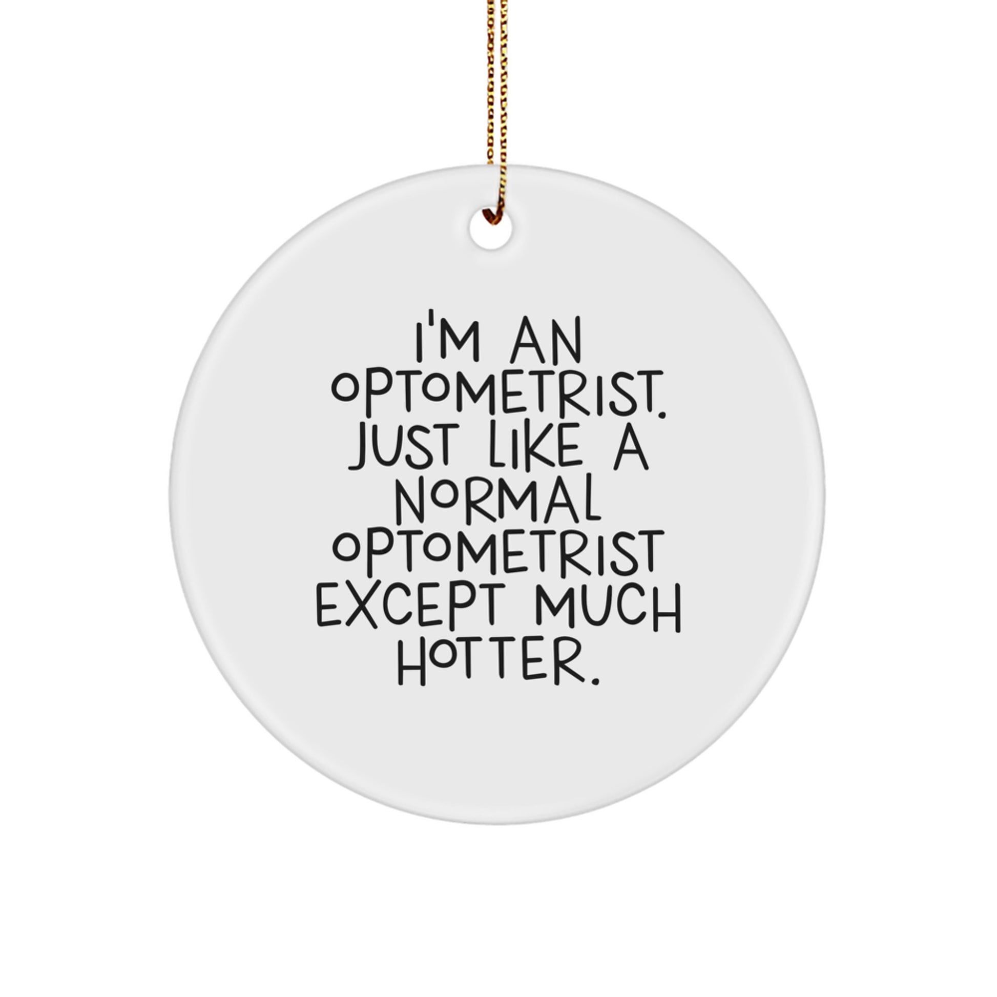 Funny Optometrist Gifts from Friends to Optometrist - Hotter Optometrist Christmas Unique Circle Ornament - Image 1