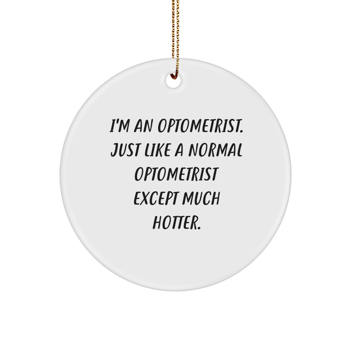 Funny Optometrist Gifts for Men - Circle Ornament, Optometrist Humor, Unique Christmas Ornaments, Gifts from Friends to Optometrist Colleagues - Image 1