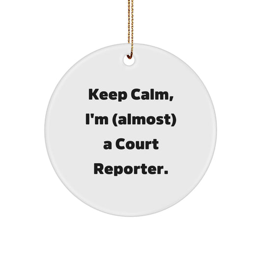 Funny Court Reporter Gifts from Friends for Court Reporter Men, Keep Calm I'm Almost A Court Reporter Circle Ornament, Christmas Unique Gifts - Image 1