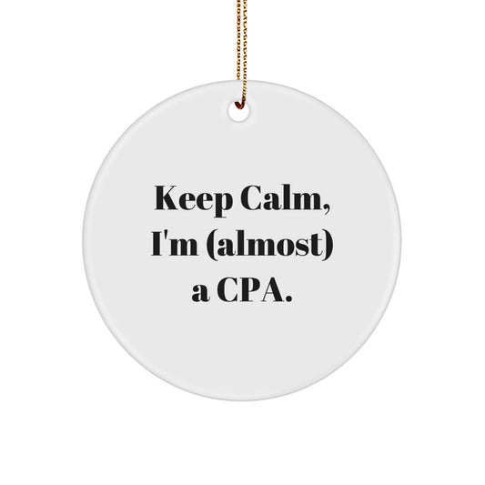 CPA Inspirational Gifts from Friends, Gifts for Men, Funny 'Keep Calm, I'm (almost) A CPA' Circle Ornament, Christmas Unique Gifts - Image 1