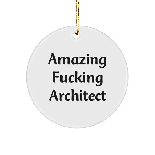 Funny Architect Gifts: 'Amazing F--king Architect' Circle Ornament, White, 2.75" tall, MDF Material, Christmas Unique Gift for Friends, Family, or Coworkers - Image 1