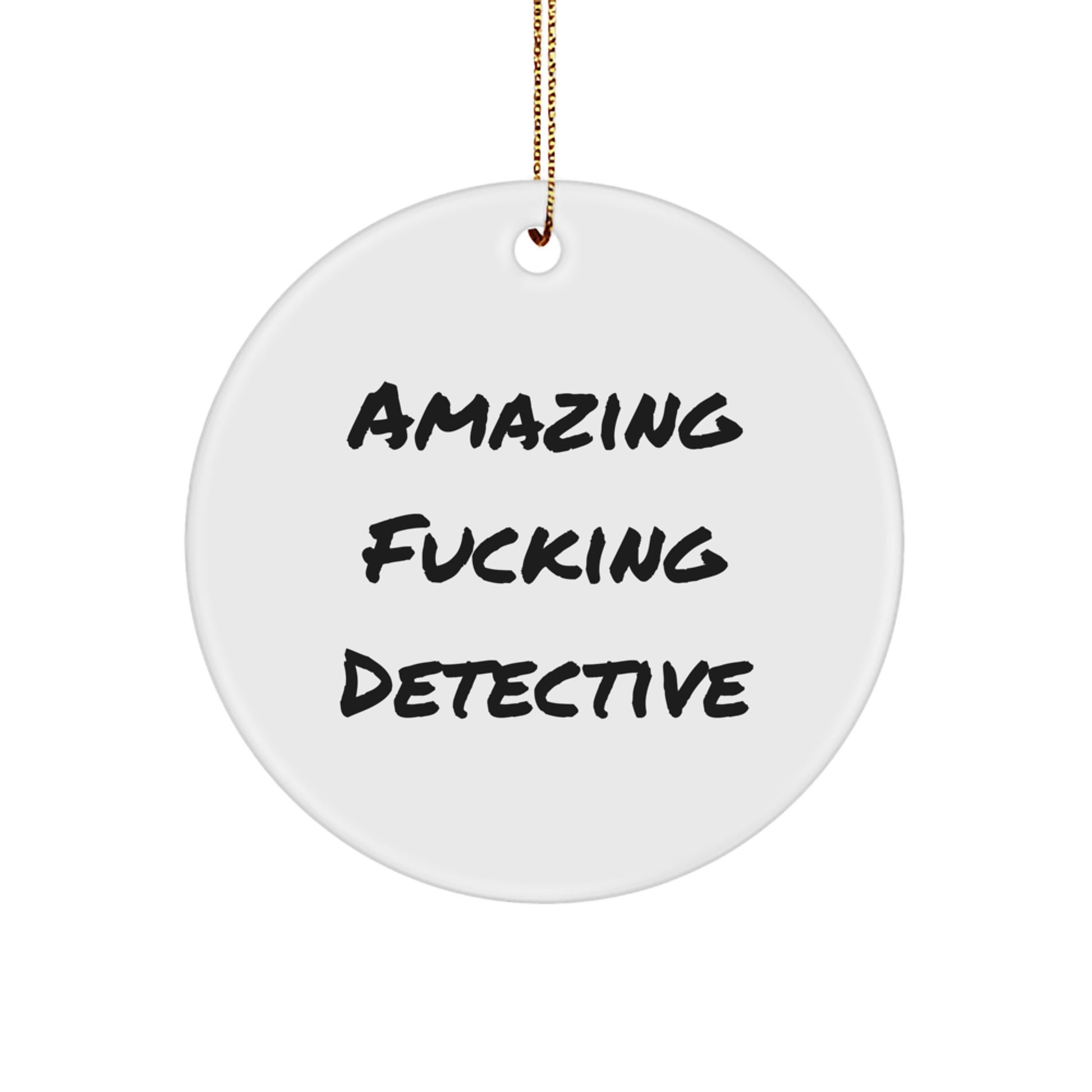 Funny Detective Gifts from Friends for Men - Amazing Circle Ornament for Christmas - Image 1