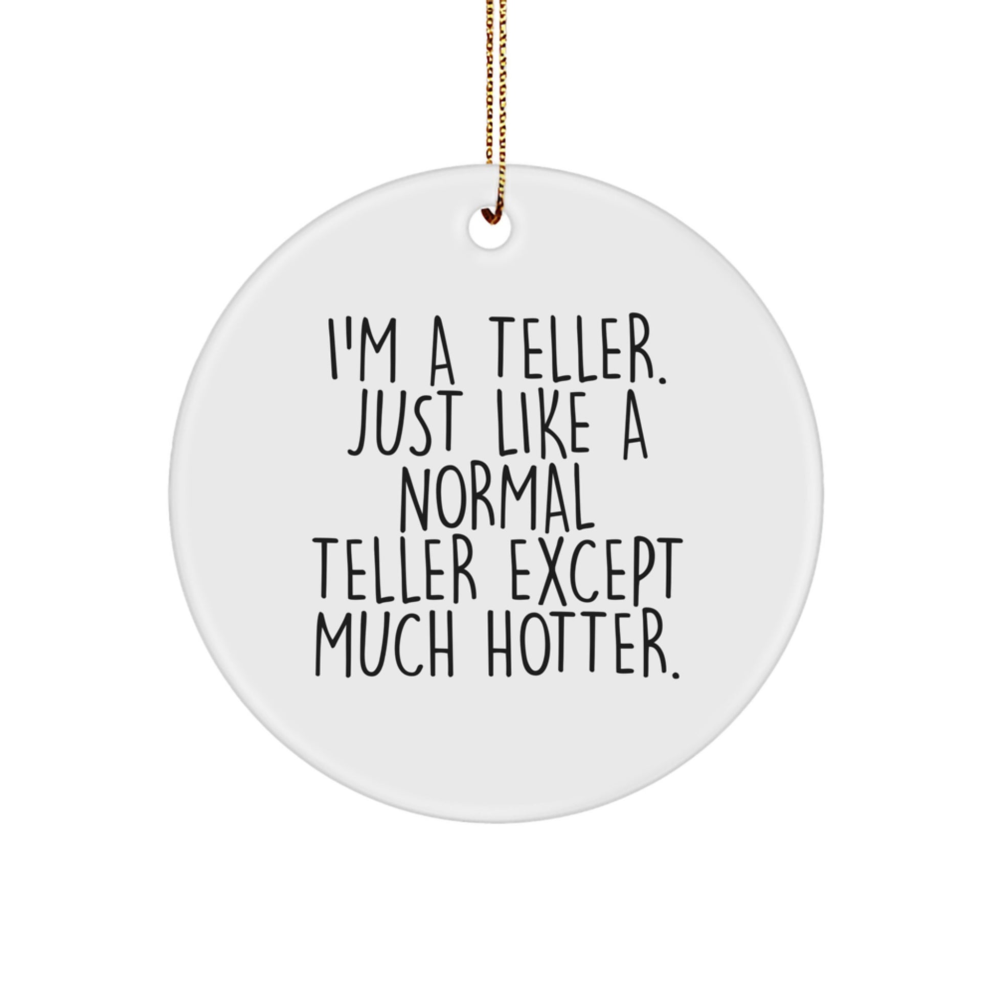 Funny Teller Circle Ornament, Gifts from Friends to Teller Men, Unique Christmas Unique Gifts for Teller Fans - 'I'm A Teller' - Image 1