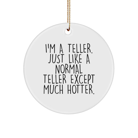Funny Teller Circle Ornament, Gifts from Friends to Teller Men, Unique Christmas Unique Gifts for Teller Fans - 'I'm A Teller' - Image 1
