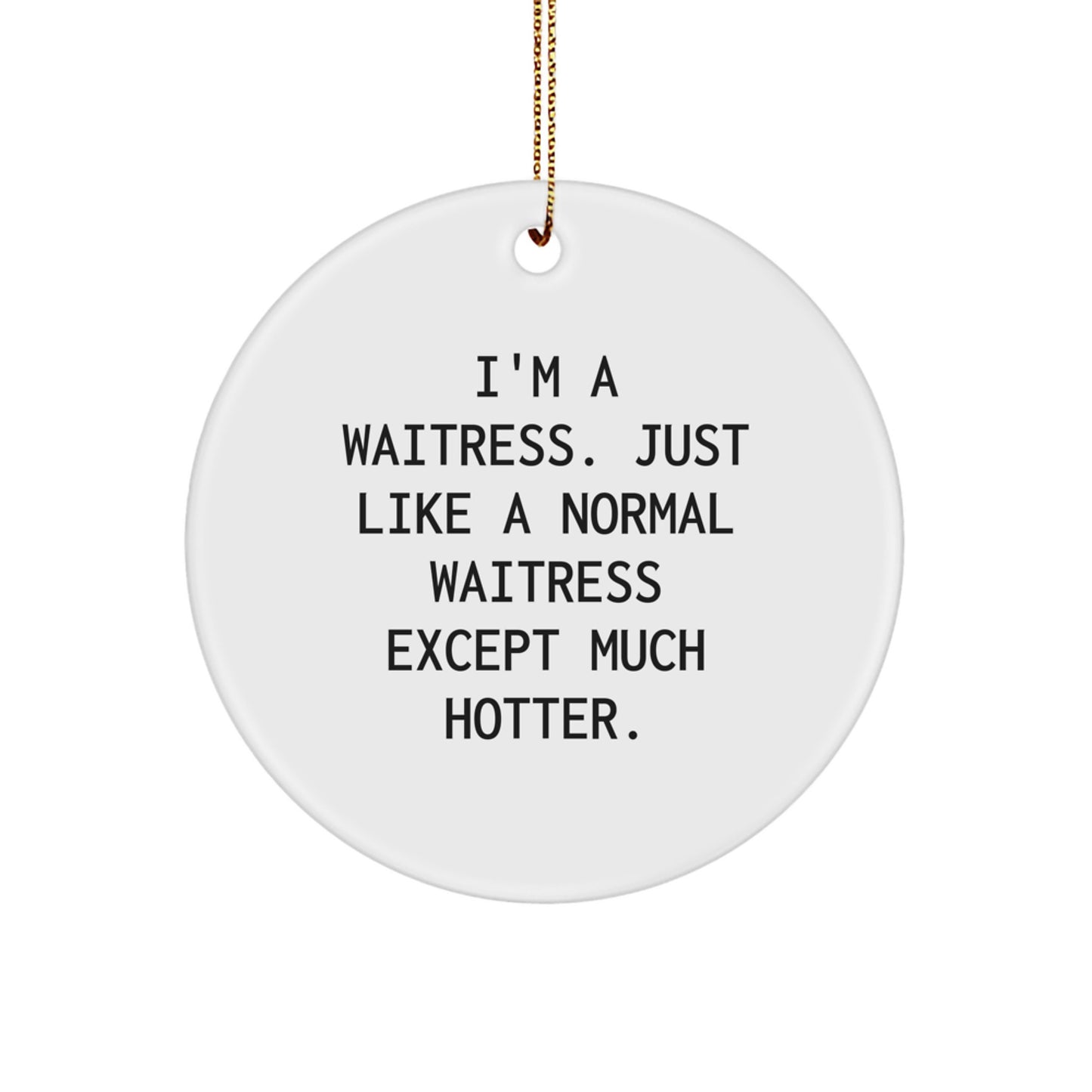 Funny Waitress Gifts, Christmas Unique Gifts from Friends to Waitress, Cute Circle Ornament - Image 1