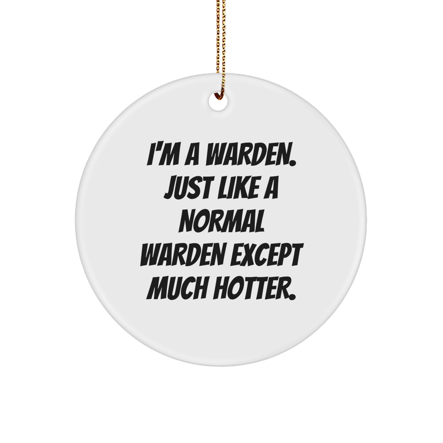 Funny Warden Circle Ornament, Gifts for Warden, Unique Christmas Unique Gifts from Men to Family - Image 1