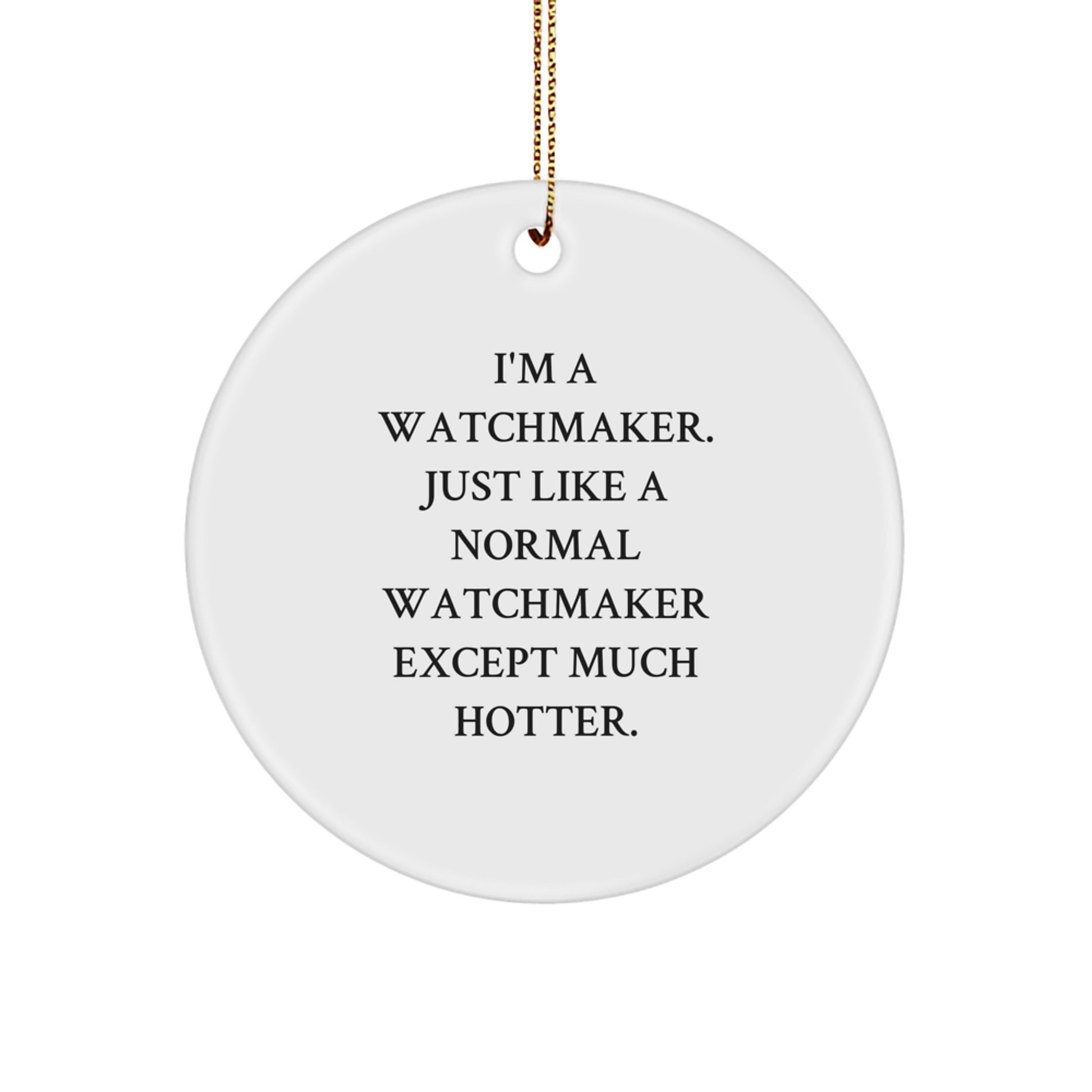 Funny Watchmaker Gifts from Men to Family, Watchmaker Circle Ornament for Christmas Unique Gifts - Image 1