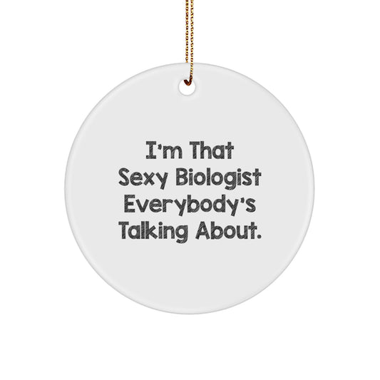 Sexy Biologist Ornament Funny Quote Gifts from Men to Biologist Friends for Christmas - Image 1