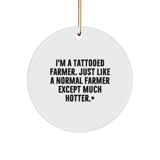 Funny Farmer Gifts from Men to Farmer, 'I'm A Tattooed Farmer' Circle Ornament, White Circle Shaped, Christmas Unique Gifts - Image 1