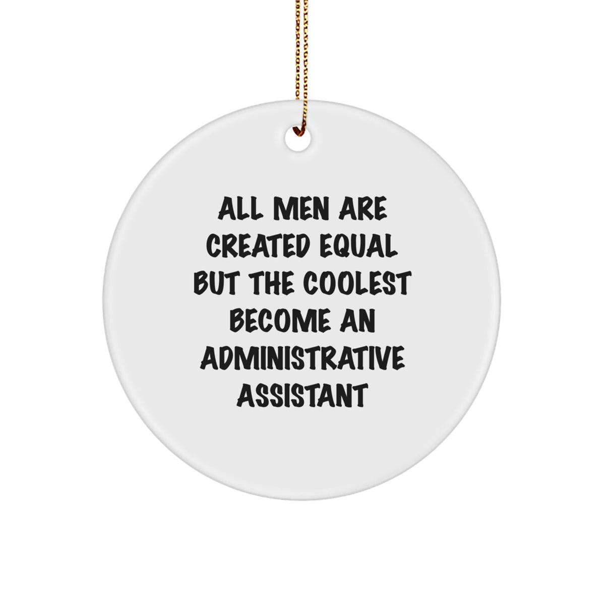 Funny Administrative Assistant Gifts from Men, Christmas Unique Ornament Idea for Administrative Assistant, Become the Cool Assistant with Coolest Gifts - Image 1