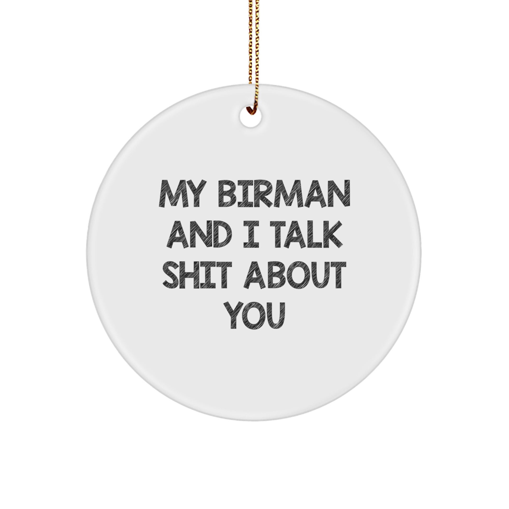 Funny Birman Cat Gifts for Cat Lovers, Cute Circle Ornament, My Birman And I Talk Shit About You Quote Christmas Unique - Image 1