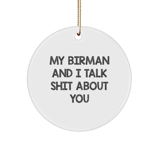 Funny Birman Cat Gifts for Cat Lovers, Cute Circle Ornament, My Birman And I Talk Shit About You Quote Christmas Unique - Image 1