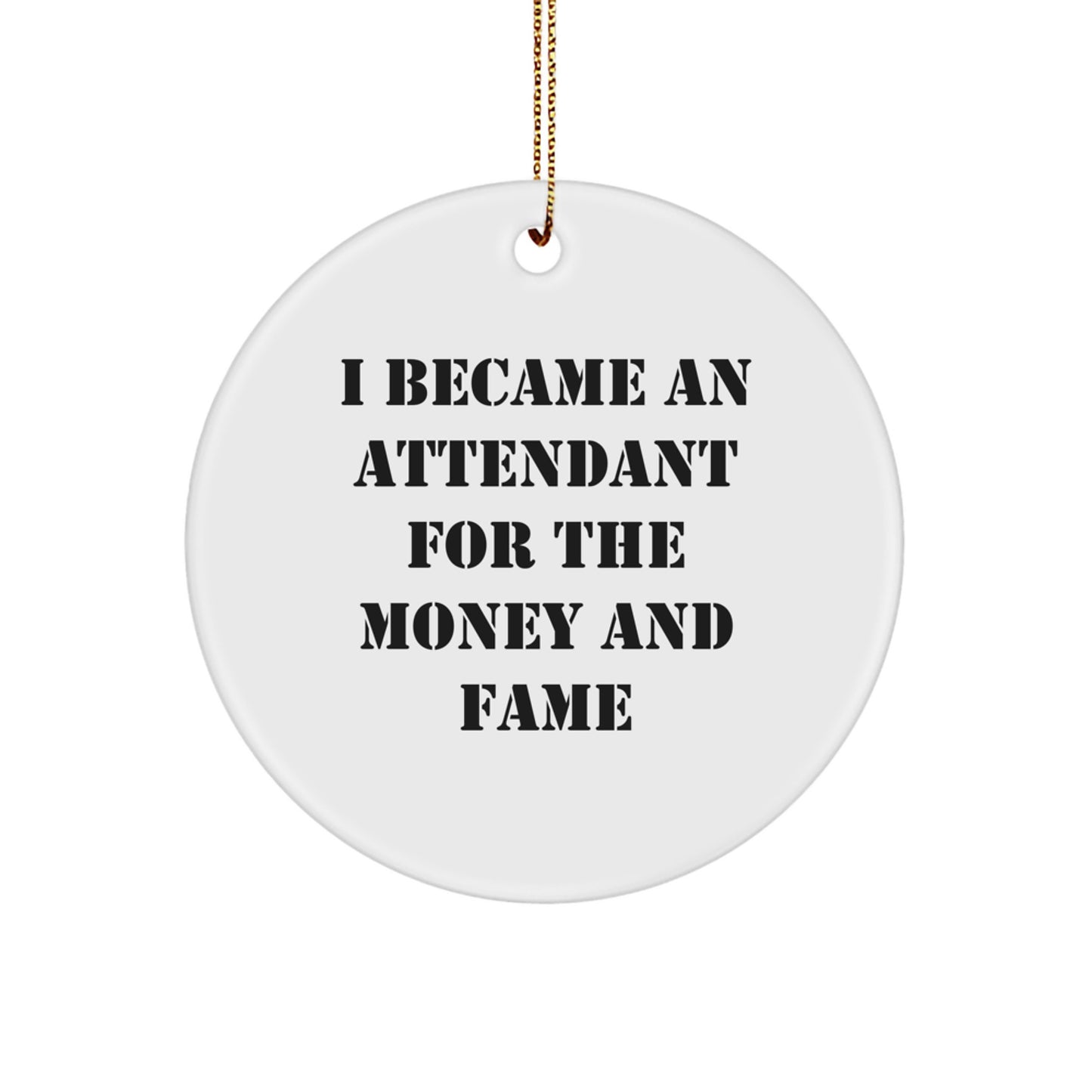 Funny Attendant Gifts from Friends and Family - Circle Ornament for Attendant Lovers - Christmas Unique Gifts for Attendants - Image 1