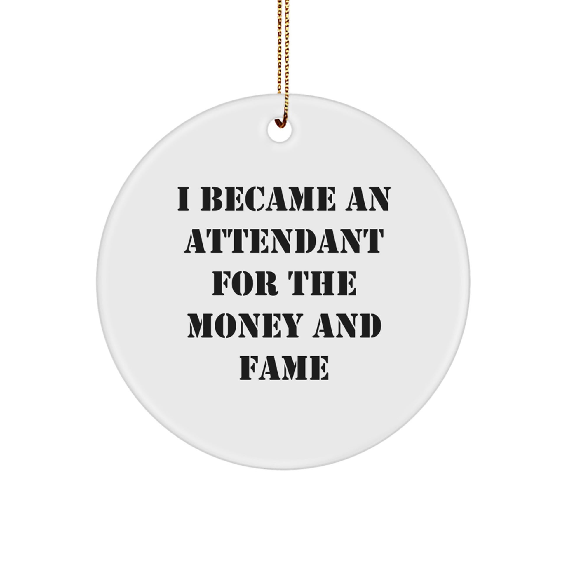 Funny Attendant Gifts from Friends and Family - Circle Ornament for Attendant Lovers - Christmas Unique Gifts for Attendants - Image 1