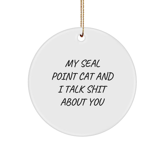 Funny Seal Point Cat Gifts from Friends for Seal Point Cat Lovers - Seal Point Cat Circle Ornament with Humorous Quote - Christmas Unique Gifts - Image 1