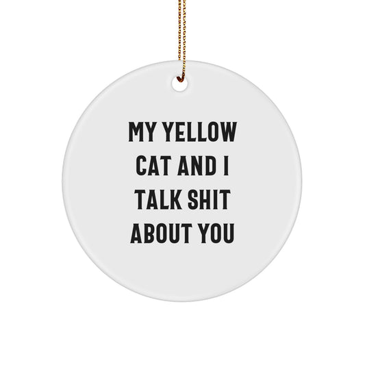 Christmas Unique Gift Yellow Cat Circle Ornament for Her Present Talk Shit - Image 1