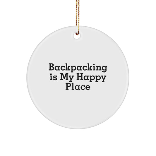 Funny Backpacking Gifts from Friends for Women Circle Ornament 'Backpacking Is My Happy Place' - Image 1