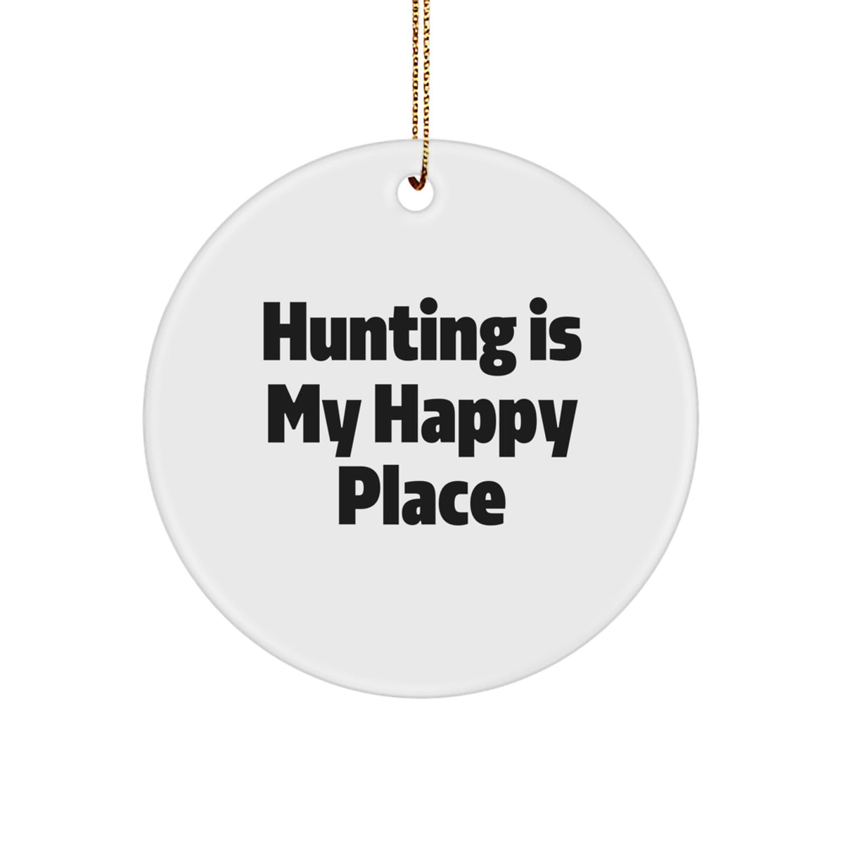 Playful Hunting Is My Happy Place Christmas Ornament for Friends Gift - Image 1