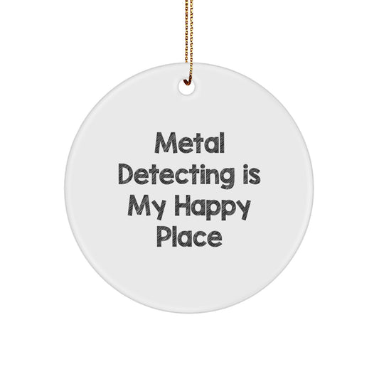 Metal Detecting Enthusiast Gifts, Funny Quotes, 'Metal Detecting Is My Happy Place', Circle Ornament, Metal Detecting Men Gifts, Christmas Unique Gifts from Friends - Image 1