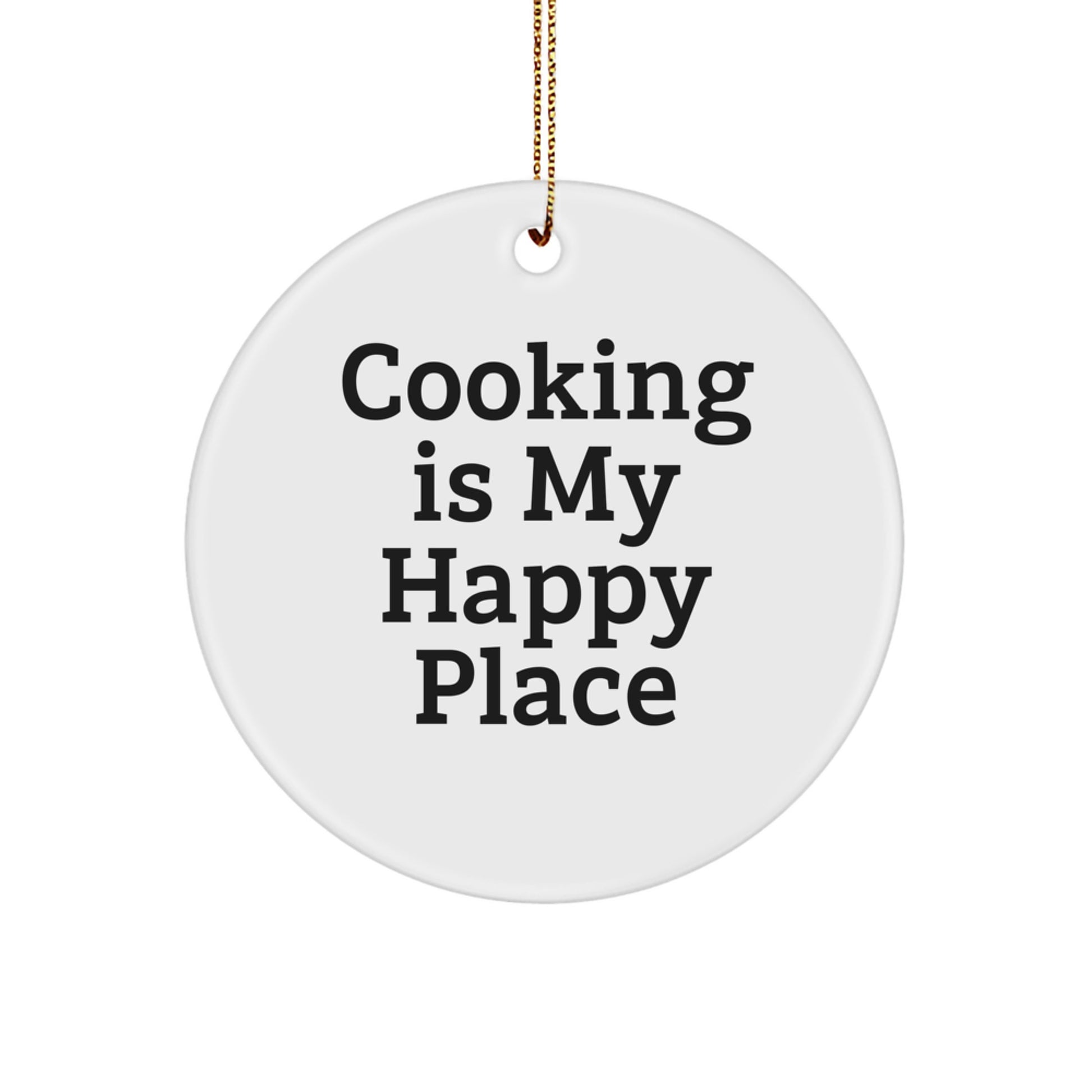 Funny Cooking Gifts for Men - Circle Ornament with Cooking Is My Happy Place Quote, Gifts from Family to Friends on Christmas - Image 1