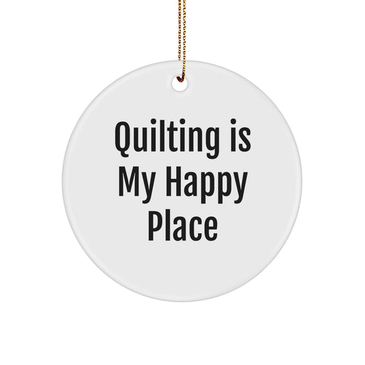 Quilting Gifts for Her from Friends - Circle Ornament with 'Quilting Is My Happy Place' Quote, Christmas Unique Gifts - Image 1