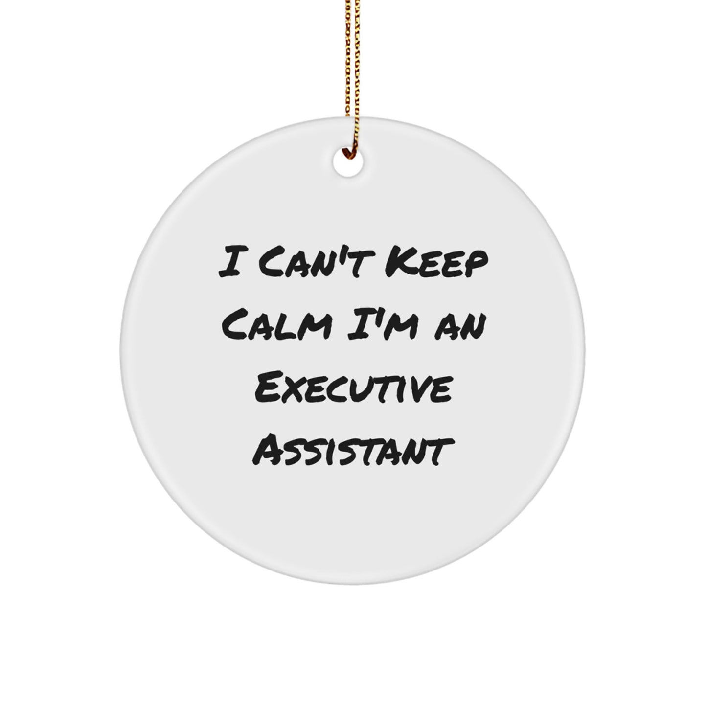 Funny Executive Assistant Gifts for Friends Funny Christmas Circle Ornament I'm An Executive Assistant Gifts from Friends - Image 1