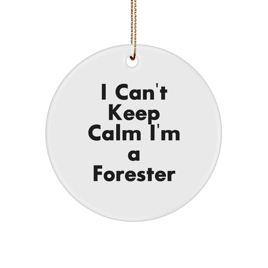 Funny Forester Circle Ornaments, Gifts from Family, Friends, or Coworkers, 'I Cant Keep Calm I'm A Forester' Christmas Unique Gifts - Image 1