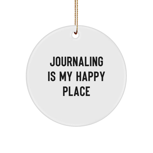 Funny Journaling Gifts from Friends for Journaling Lovers - 'Journaling Is My Happy Place' Circle Ornament for Christmas - Image 1