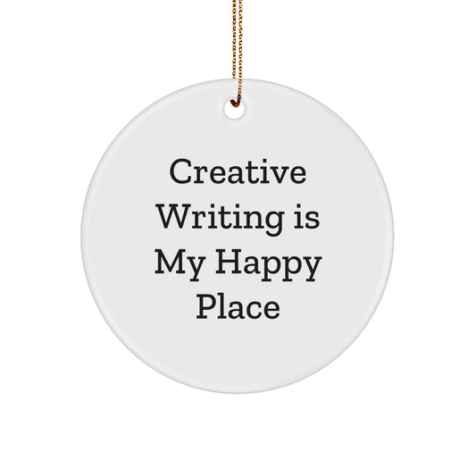 Fun Circle Ornament for Creative Writing Enthusiasts Gifts from Friends, Family, or Coworkers - 'Creative Writing Is My Happy Place' Christmas Decorations - Image 1