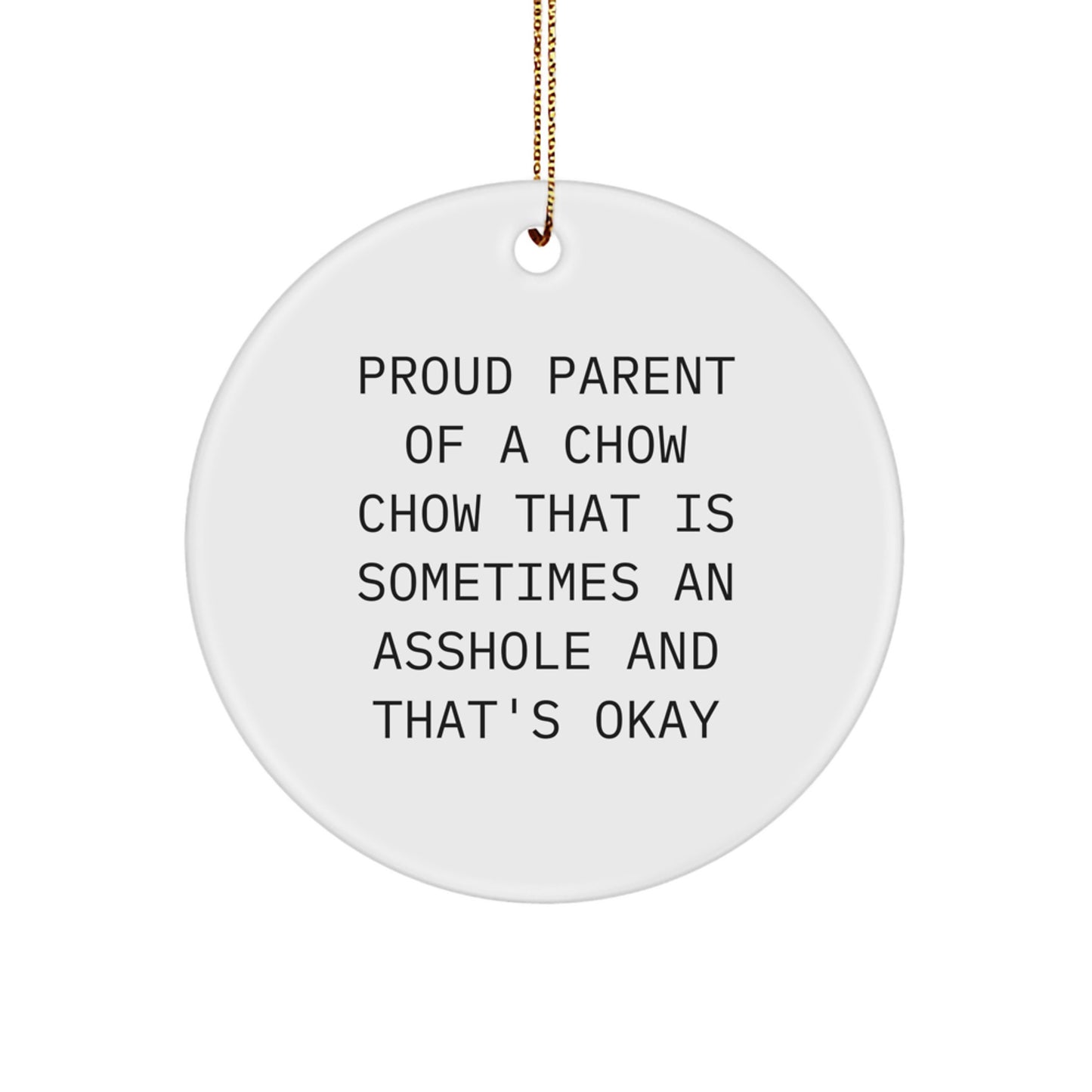 Funny Chow Chow Dog Lover Gifts from Friends, Family, or Men for Christmas Unique Ornaments - Proud Parent Quote Circle - Image 1